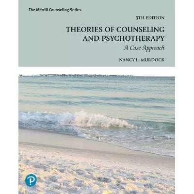 Theories of Counseling and Psychotherapy : A Case Approach