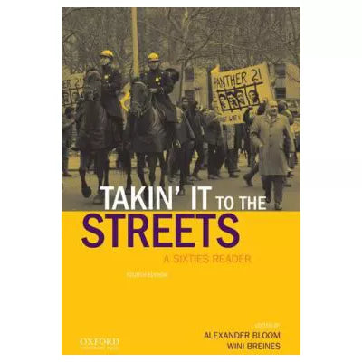 Takin' it to the streets : A Sixties Reader