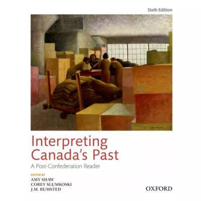 Interpreting Canada's Past: A Post-Confederation Reader