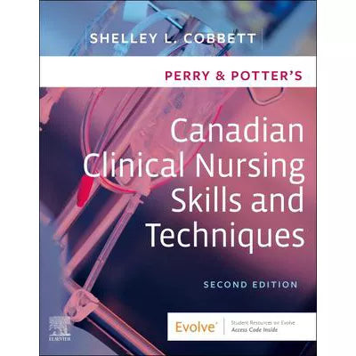 Perry &amp; Potter's Canadian Clinical Nursing Skills and Techniques- E-Book