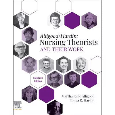 Nursing Theorists and Their Work - E-Book : Nursing Theorists and Their Work - E-Book