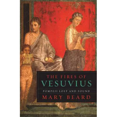 Fires of Vesuvius: Pompeii Lost &amp; Found