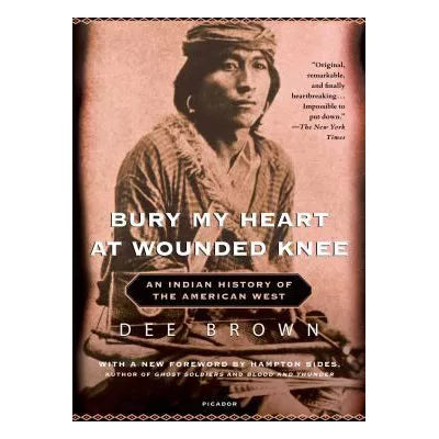 Bury My Heart at Wounded Knee (with New Foreword)