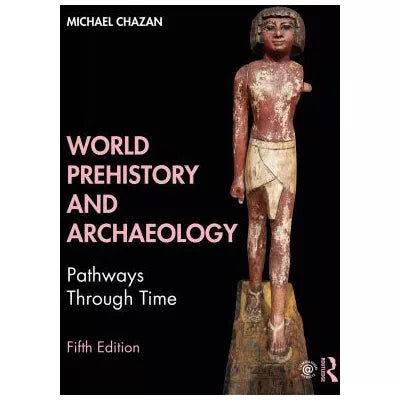 World Prehistory and Archaeology : Pathways Through Time
