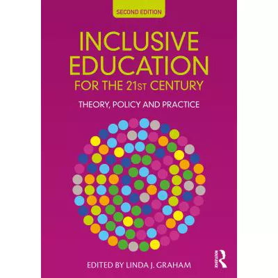 Inclusive Education for the 21st Century : Theory, Policy and Practice