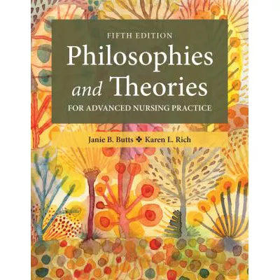 Philosophies &amp; Theories for Advanced Nursing Practice