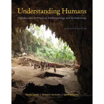 Cengage Advantage Books: Understanding Humans: An Introduction to Physical Anthropology and Archaeology