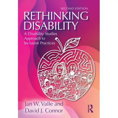 Rethinking Disability : A Disability Studies Approach to Inclusive Practices
