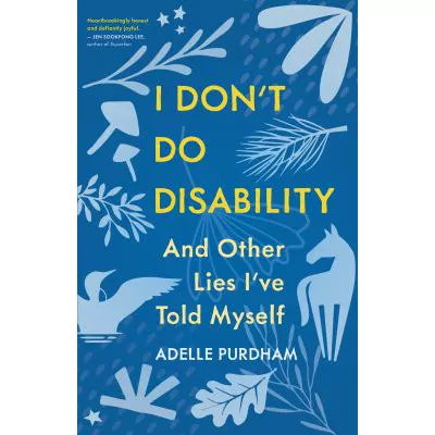 I Don't Do Disability &amp; Other Lies I've Told Myself