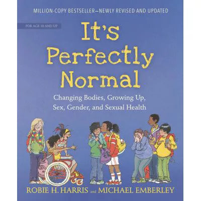 It's Perfectly Normal: Changing Bodies, Growing Up, Sex, Gender, &amp; Sexual Health
