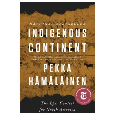 Indigenous Continent : The Epic Contest for North America