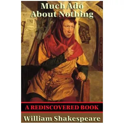 Much Ado About Nothing (Rediscovered Books) : With linked Table of Contents