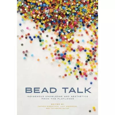Bead Talk: Indigenous Knowledge &amp; Aesthetics from the Flatlands