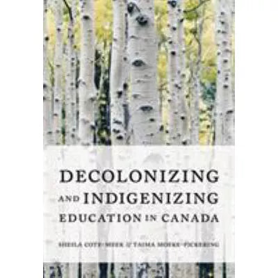 Decolonizing and Indigenizing Education in Canada