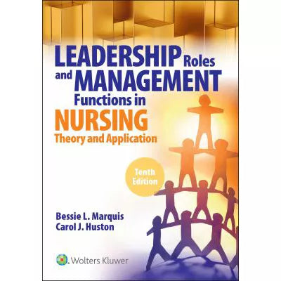 Leadership Roles and Management Functions in Nursing: Theory and Application